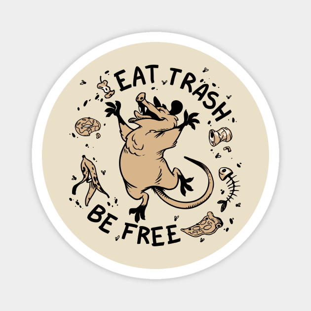 Eat trash be free! Magnet by Denewer Store